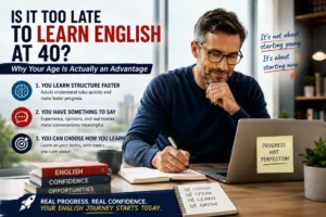 Is It Too Late to Learn English at 40